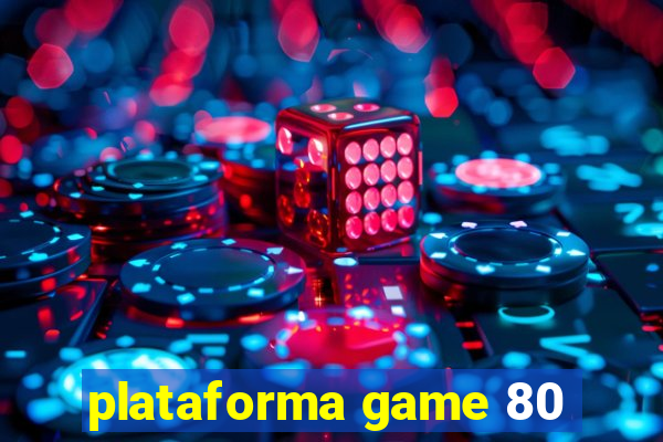 plataforma game 80